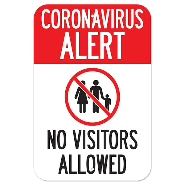 Public Safety Sign-Coronavirus Alert No Visitors Allowed, Heavy Duty, 7" H, A-1218-25552